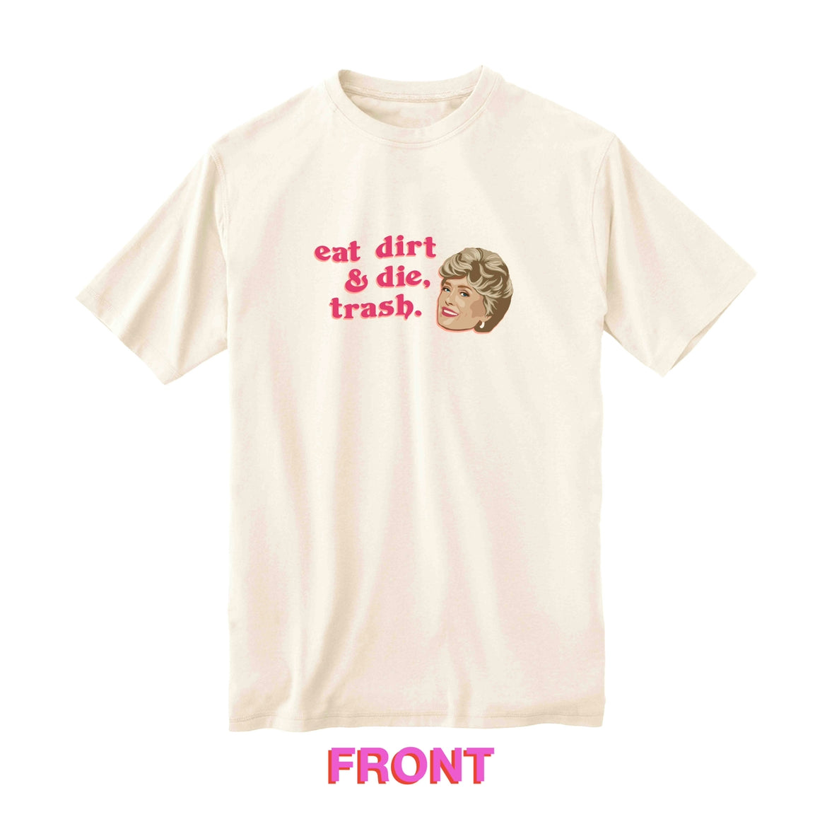 Eat dirt & die, Trash T-shirt